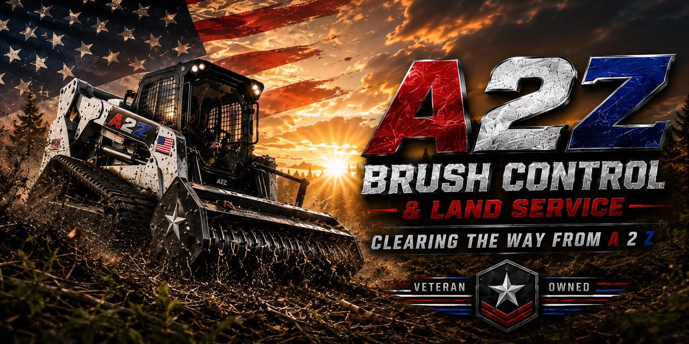 A2Z Brush Control & Land Service — Clearing the way from A to Z. Veteran owned and operated.